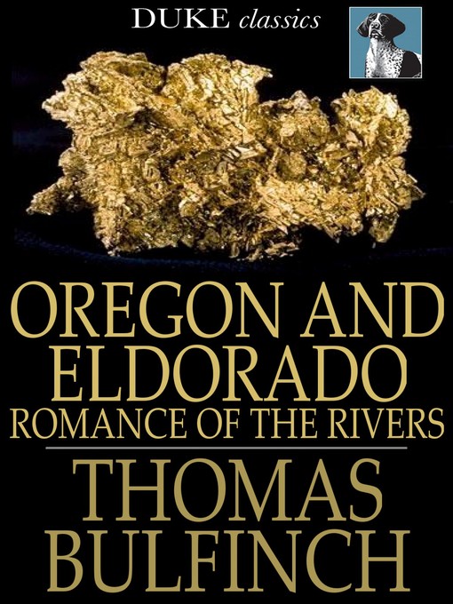 Title details for Oregon and Eldorado by Thomas Bulfinch - Available